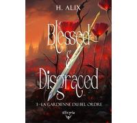 Blessed & Disgraced - Tome 3 - La Gardienne Du Bel Ordre