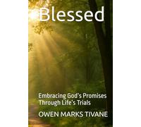 Blessed: Embracing God’s Promises Through Life’s Trials