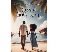 Blessed God's Way: A Blessing Of Marriage, Faith And Love