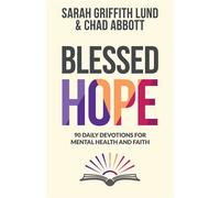 Blessed Hope 90 Daily Devotions for Mental Health and Faith - Sarah Griffith Lund - Chalice Press - ebook (ePub) - Livre
