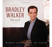 Blessed: Hymns and Songs of Faith [Digipak] by Bradley Walker [Audio Cassette]