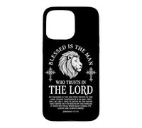 Blessed is The Man Who Trusts in The Lord Lion of Juda Coque pour iPhone 15 Pro Max