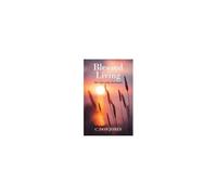 Blessed Living: The Gifts Of The Beatitudes