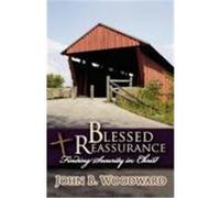 Blessed Reassurance John B. Woodward (Auteur)