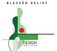 Blessed Relief - Design For Living [Cd] Australia - Import
