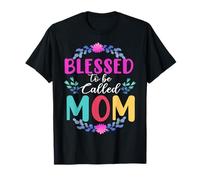 Blessed to Be Called Mom Cute Mothers Day for Mommy T-Shirt