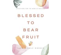 Blessed to Bear Fruit: Devotions for the Mom in Waiting