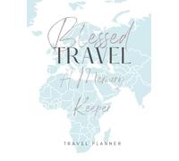 Blessed Travel Journal Planner: A memory Keeper