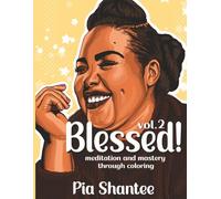 BLESSED! Vol. 2 Christian Coloring & Workbook ft. More Beautiful Black Women: 80+ Coloring Pages, Scripture Reflections, Weekly Worksheets, and Faith Challenges