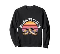 Blessed We Still Do Anniversaire de Mariage Romantique |||- Sweatshirt