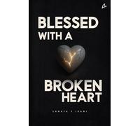 Blessed With A Broken Heart: A Collection of Poems