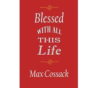 Blessed With All This Life