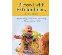 Blessed with Extraordinary: Empowering Families and Advancing a More Inclusive World