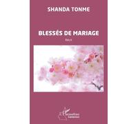 Blessés de mariage - Shanda Tonme - L'harmattan - broché - Roman