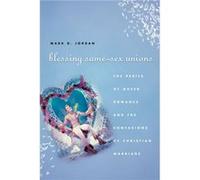 Blessing SameSex Unions by Mark D. Emory University Jordan Paperback Book Mark D. Emory University Jordan (Auteur)