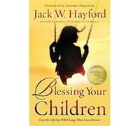 Blessing Your Children Give the Gift that Will Change Their Lives Forever by Stormie Omartian Stormie Omartian (Auteur)