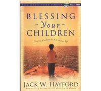 Blessing Your Children - How You Can Love the Kids in Your Life