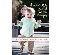 Blessings And Baby Steps: The Spiritual Path Of Parenthood