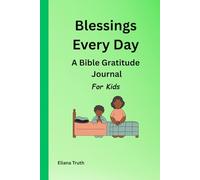 Blessings Every Day: A Bible Gratitude Journal For Kids: A Fun Way for Kids to Count Their Blessings