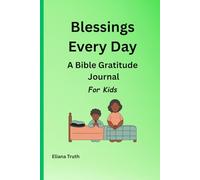 Blessings Every Day: A Bible Gratitude Journal For Kids: A Fun Way for Kids to Count Their Blessings