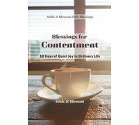 Blessings for Contentment: 30 Days of Quiet Joy in Ordinary Life