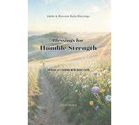 Blessings for Humble Strength: 30 Days of Leading with Quiet Faith
