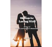 Blessings for Loving Well: 30 Days of Patience and Kindness in Relationships
