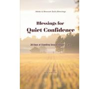 Blessings for Quiet Confidence: 30 Days of Standing Secure in God’s Care