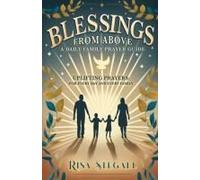 Blessings From Above, A Daily Family Prayer Guide: Uplifting Prayers For Every Day And Every Family Paperback Book By Risa Stegall