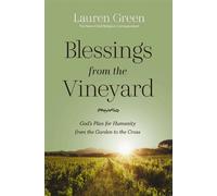 Blessings from the Vineyard God's Plan for Humanity from the Garden to the Cross - Lauren Green - Thomas nelson - ebook (ePub) - Livre