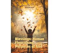 Blessings: Human Flourishing, and the Purposes of God