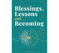 Blessings, Lessons and Becoming: Understanding the Lives We Learn to Live