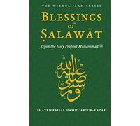 Blessings of Salawat: Upon the Holy Prophet Muhammad ﷺ