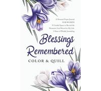 Blessings Remembered: A Beautiful, 3-Year Weekly Personal Prayer Journal for Women To Record Blessings That You Are Thankful For.