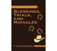 Blessings, Trials, And Miracles