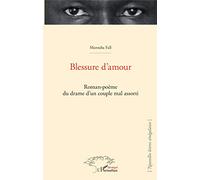 Blessure d'amour – Roman-poème du drame d'un couple mal assorti
