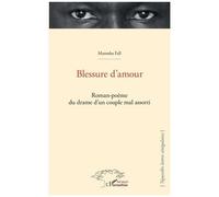 Blessure d'amour – Roman-poème du drame d'un couple mal assorti