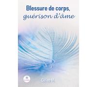 Blessure de corps, guérison d'âme