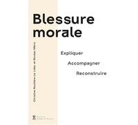 Blessure morale: Expliquer, accompagner, reconstruire