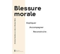 Blessure morale: Expliquer, accompagner, reconstruire