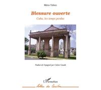 Blessure Ouverte - Cuba, Les Temps Perdus