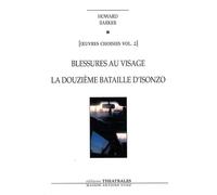 Oeuvres Choisies - Volume 2, Blessures Au Visage - La Douzième Bataille D'isonzo