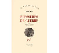 Giulia Fazzi – Blessures de guerre – Roman – Broché – Traduit par Lise Caillat (Gallimard)