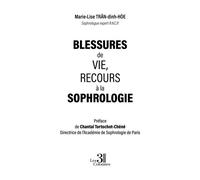 Blessures de vie, recours à la sophrologie - Marie-Lise Tran-Dinh-Hoe - Trois Colonnes - broché - Guide