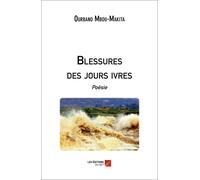 Blessures Des Jours Ivres