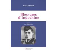 Blessures d'Indochine: Récit autour d'un drame familial Avec illustrations