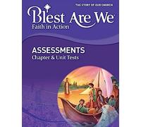 Blest Are We Faith In Action Grade 8 Assessments Chapter Tests & Unit Tests