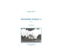 Blet Stephane - Rhapsodie Turque N°4 Op.20 - Piano
