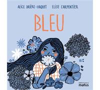Bleu - Alice Brière-Haquet - Motus - cartonné - Album jeunesse