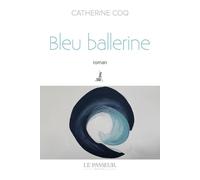 Bleu Ballerine - Catherine Coquery-Vidrovitch - Le Passeur - broché - Roman